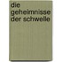 Die Geheimnisse der Schwelle