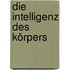 Die Intelligenz des Körpers