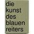 Die Kunst des Blauen Reiters