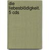 Die Liebesblödigkeit. 5 Cds door Wilhelm Genazino
