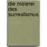 Die Malerei des Surrealismus