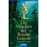 Die Marchen Der Bruder Grimm by Wilheim Grimm