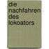 Die Nachfahren des Lokoators