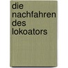 Die Nachfahren des Lokoators door Franz Kössler