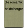 Die Romantik in Heidelberger door Armin Schlechter