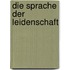 Die Sprache der Leidenschaft