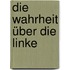 Die Wahrheit über Die Linke