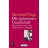 Die deformierte Gesellschaft by Meinhard Miegel