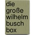 Die große Wilhelm Busch Box