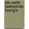 Die zwölf Taekwondo Hyong's door Michael Unruh