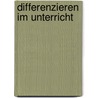 Differenzieren im Unterricht door Liane Paradies