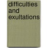 Difficulties And Exultations door Martin Stannard