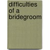 Difficulties Of A Bridegroom by Ted Hughes