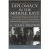Diplomacy In The Middle East by L. Carl Brown