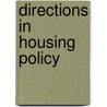 Directions In Housing Policy by Unknown