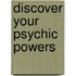 Discover Your Psychic Powers