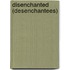 Disenchanted (Desenchantees)