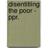 Disentitling the Poor - Ppr. door Elizabeth Bussiere