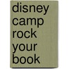 Disney  Camp Rock  Your Book by Unknown