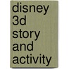 Disney 3d Story And Activity door Onbekend