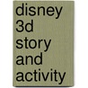 Disney 3d Story And Activity by Unknown