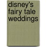 Disney's Fairy Tale Weddings door Kirstie Kelly