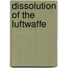 Dissolution Of The Luftwaffe door Great Britain: Ministry of Defence