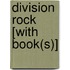 Division Rock [With Book(s)]