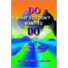 Do What You Don't Want To Do door Barbara Warren