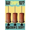 Do You Want Chips With That? door Malcolm G. Scott