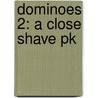 Dominoes 2: A Close Shave Pk door Onbekend
