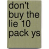 Don't Buy The Lie 10 Pack Ys by Zondervan