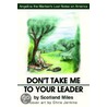 Don't Take Me To Your Leader door Scotland Miles