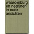 Waardenburg en Neerijnen in oude ansichten