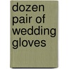 Dozen Pair Of Wedding Gloves by Hablot Knight Browne