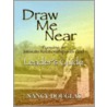 Draw Me Near, Leader's Guide by Nancy Douglas