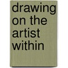 Drawing on the Artist Within by Betty Edwards