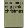 Dreaming Of A Pink Christmas by Sheila Walsh