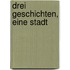 Drei Geschichten, eine Stadt