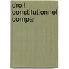Droit Constitutionnel Compar door Paul Robiquet