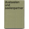 Dualseelen und Seelenpartner door Thomas Ulrich
