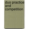 Duo Practice And Competition by Janet B. Milstein