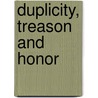Duplicity, Treason and Honor door Frederick H. Strubbe