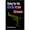 Dying For The American Dream door David Brown