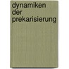 Dynamiken der Prekarisierung by Alessandro Pelizzari