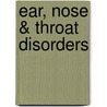 Ear, Nose & Throat Disorders by Linda M. Shin