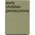 Early Christian Persecutions