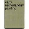 Early Netherlandish Painting door Rosalind Mutter