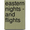 Eastern Nights - And Flights by Alan Bott