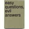 Easy Questions, Evil Answers door Kjartan Poskitt